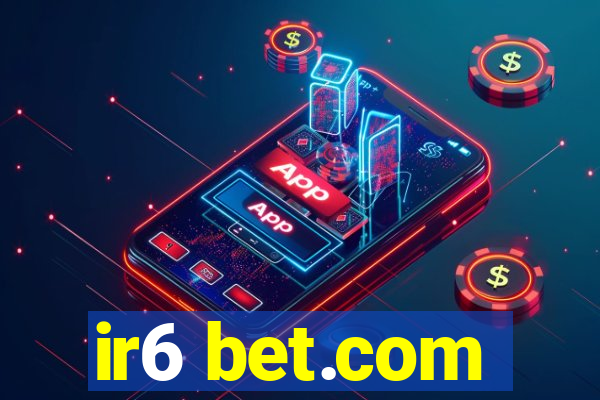 ir6 bet.com